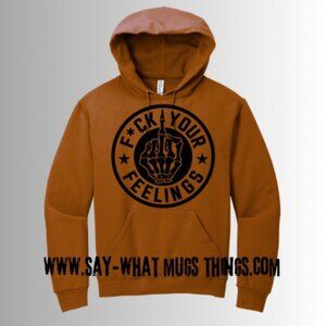 F*ck your feelings - Hoodie